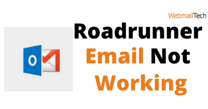 Way To Fix Roadrunner Email Not Working? - Webmailtech