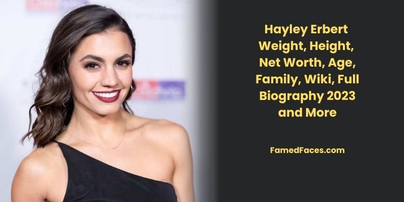 Hayley Erbert Age, Net Worth, Height, Family, Married, Wiki, Full Biography 2023 - Famed Faces