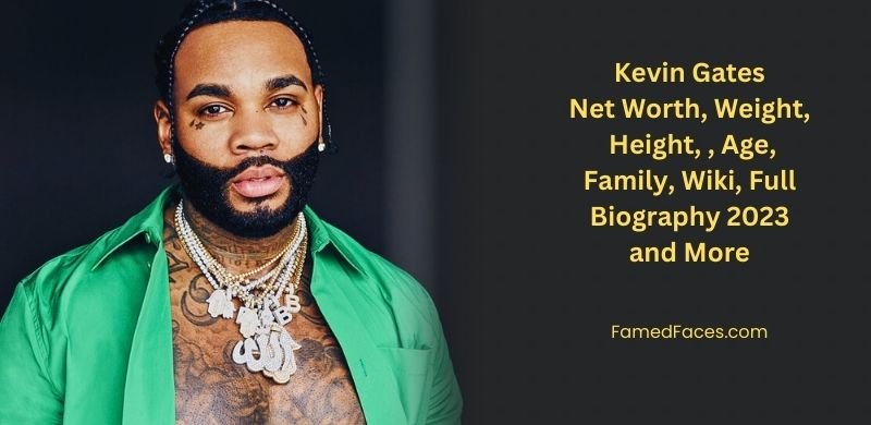 Kevin Gates Net Worth, Height, Age, Kids, Wife, Wiki, Full Biography 2023 - Famed Faces