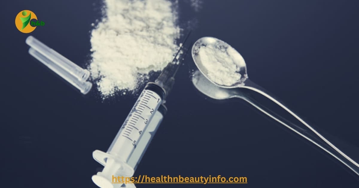 Heroin: Navigating the Shadows of Addiction and Recovery - Healthnbeautyinfo