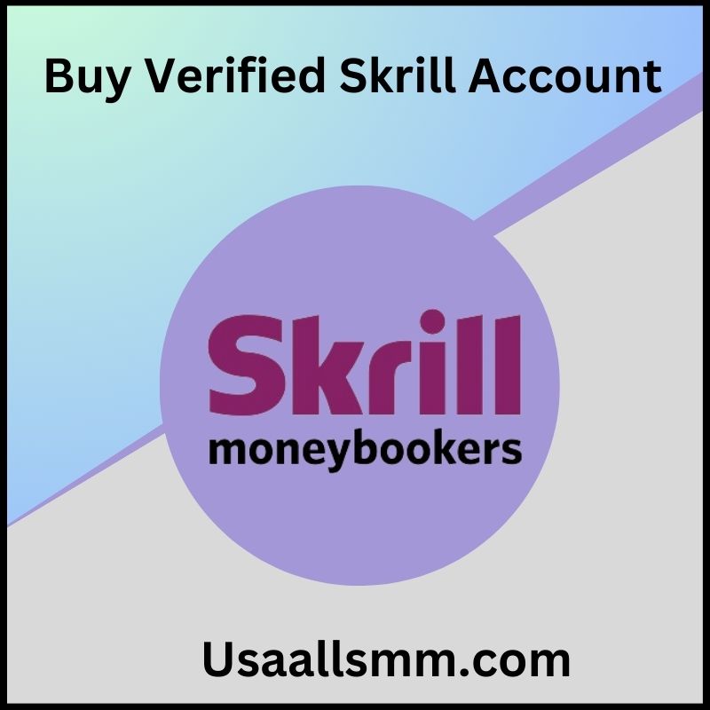 Buy Verified Skrill Account - 100% USA, UK Verified & Safe
