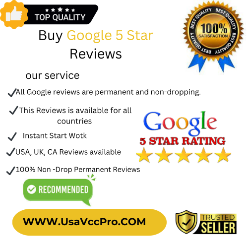 Buy Google 5 Star Reviews – UsaVccPro