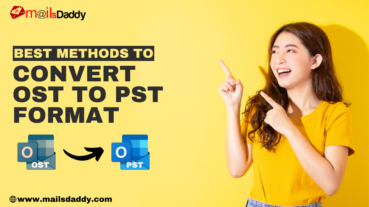 Best Methods to Convert OST to PST (Complete Solution) -